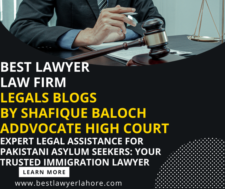 Expert Legal Assistance for Pakistani Asylum Seekers: Your Trusted Immigration Lawyer