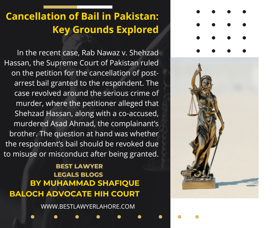 Cancellation of Bail in Pakistan Key Grounds Explored