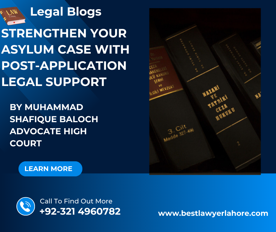 Strengthen Your Asylum Case with Post Application Legal Support