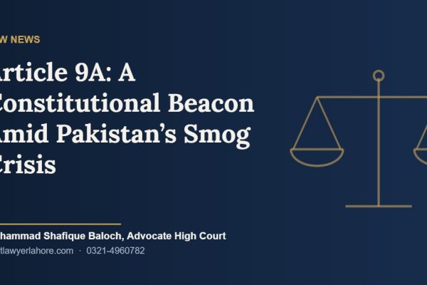 Article 9A: A Constitutional Beacon Amid Pakistan’s Smog Crisis