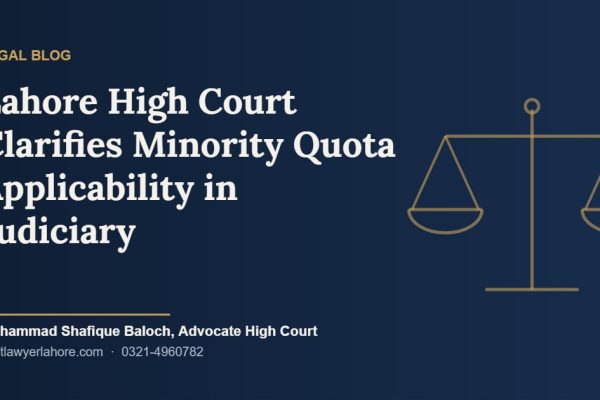 Lahore High Court Clarifies Minority Quota Applicability in Judiciary