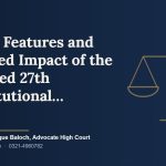 Salient Features and Expected Impact of the Proposed 27th Constitutional Amendment