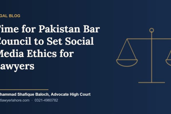 Time for Pakistan Bar Council to Set Social Media Ethics for Lawyers
