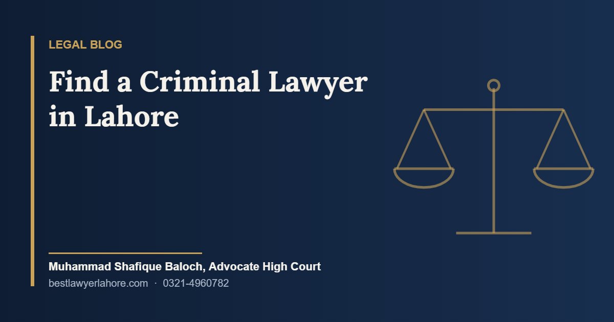 Find a Criminal Lawyer in Lahore Best Lawyer in Lahore Find a Criminal Lawyer in Lahore