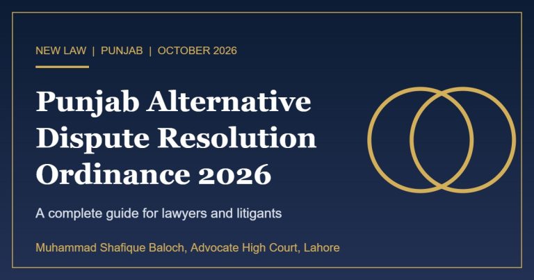 Punjab Alternative Dispute Resolution Ordinance 2026 Best Lawyer in Lahore Punjab Alternative Dispute Resolution Ordinance 2026 guide by Advocate Muhammad Shafique Baloch Lahore