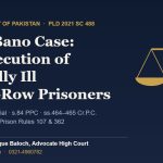 Safia Bano case PLD 2021 SC 488 Supreme Court of Pakistan bars execution of mentally ill death row prisoners by Advocate Muhammad Shafique Baloch Lahore